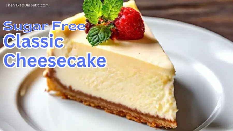 Scrumptous Sugar Free Classic Low Carb Cheesecake The Naked Diabetic