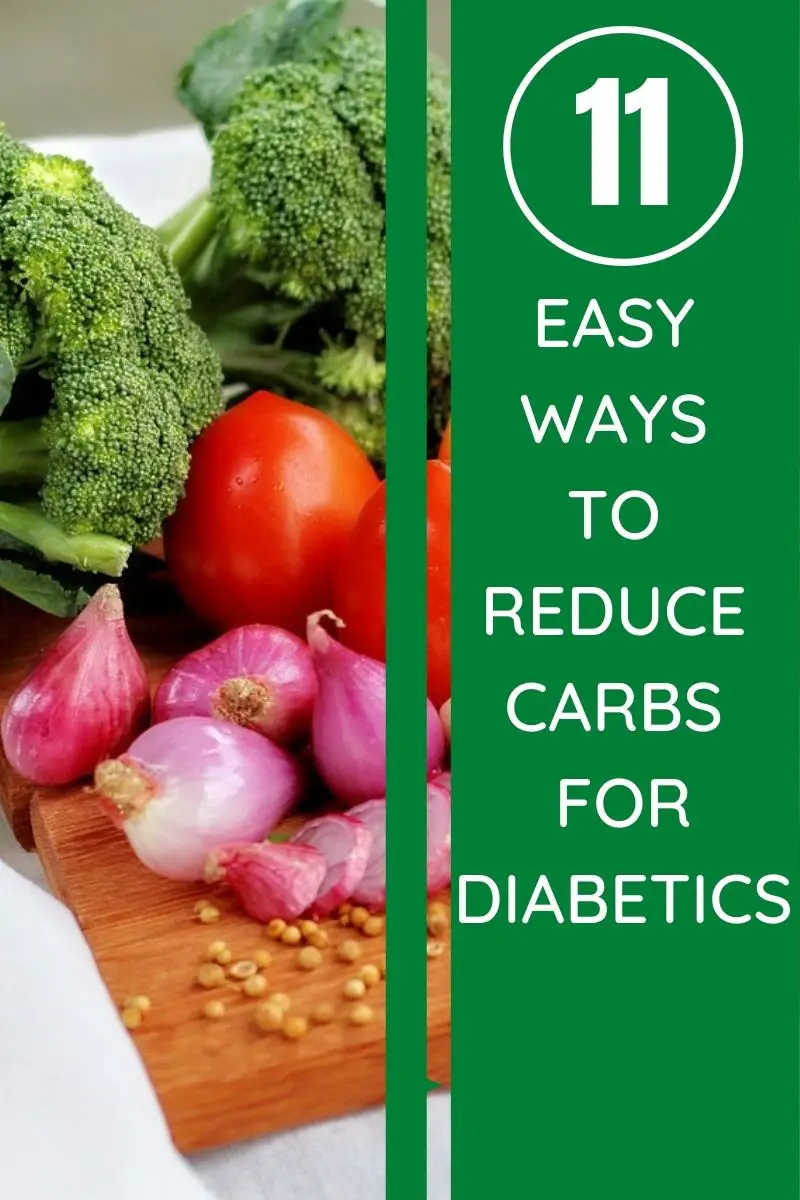 11 easy ways to reduce carbs for diabetics.