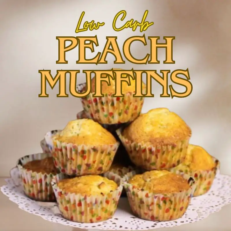 Diabetic Low Carb Peach Muffins