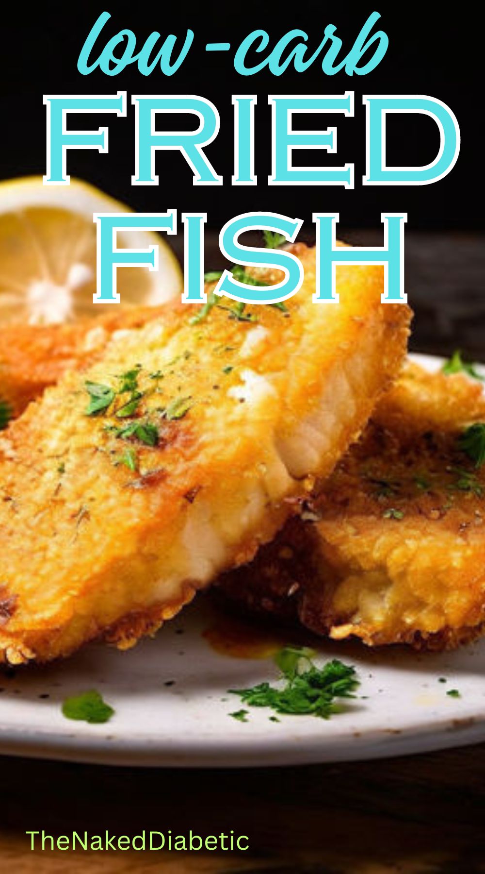 Easy to make Diabetic Low Carb Fried Fish Recipe - The Naked Diabetic