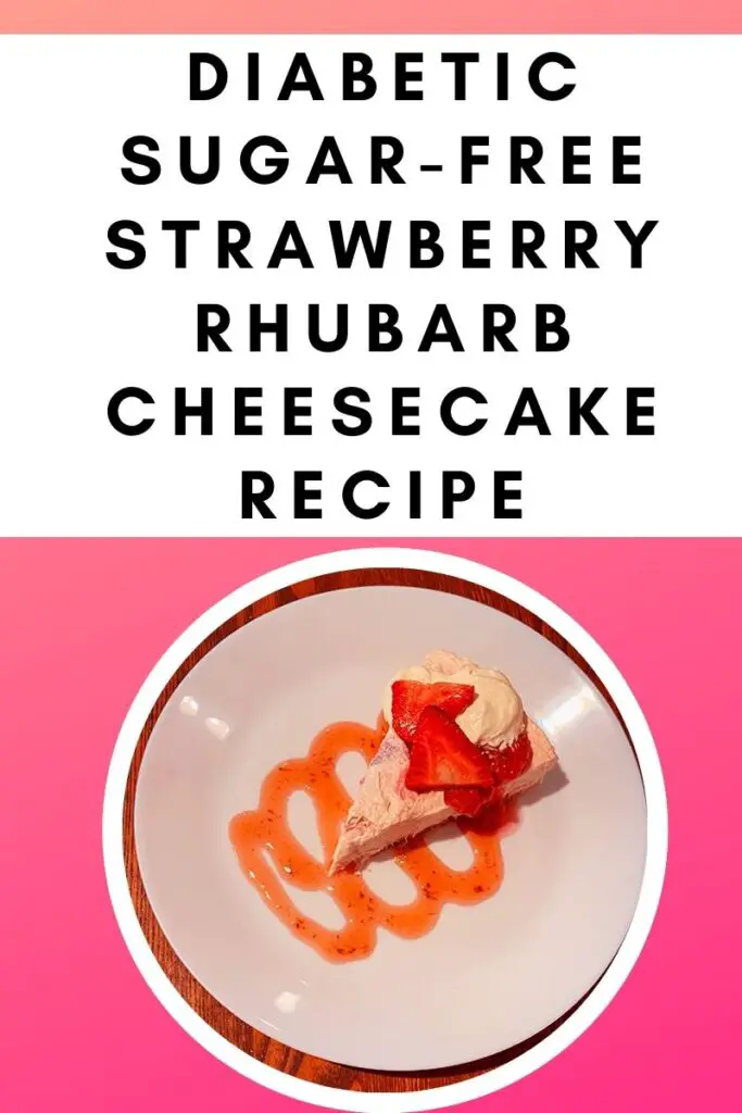sugar-free diabetic strawberry rhubarb cheesecake recipe