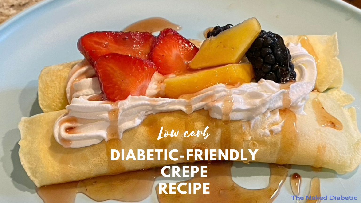 Easy Low Carb Diabetic Friendly Crepe Recipe