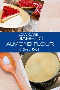Easy Low Carb Diabetic Almond Flour Crust - The Naked Diabetic
