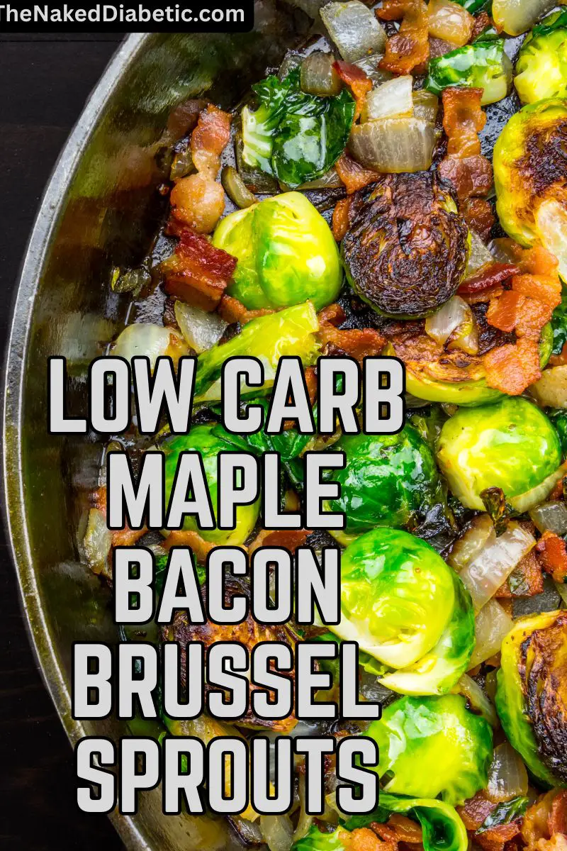 Low carb Maple Bacon Brussel Sprouts