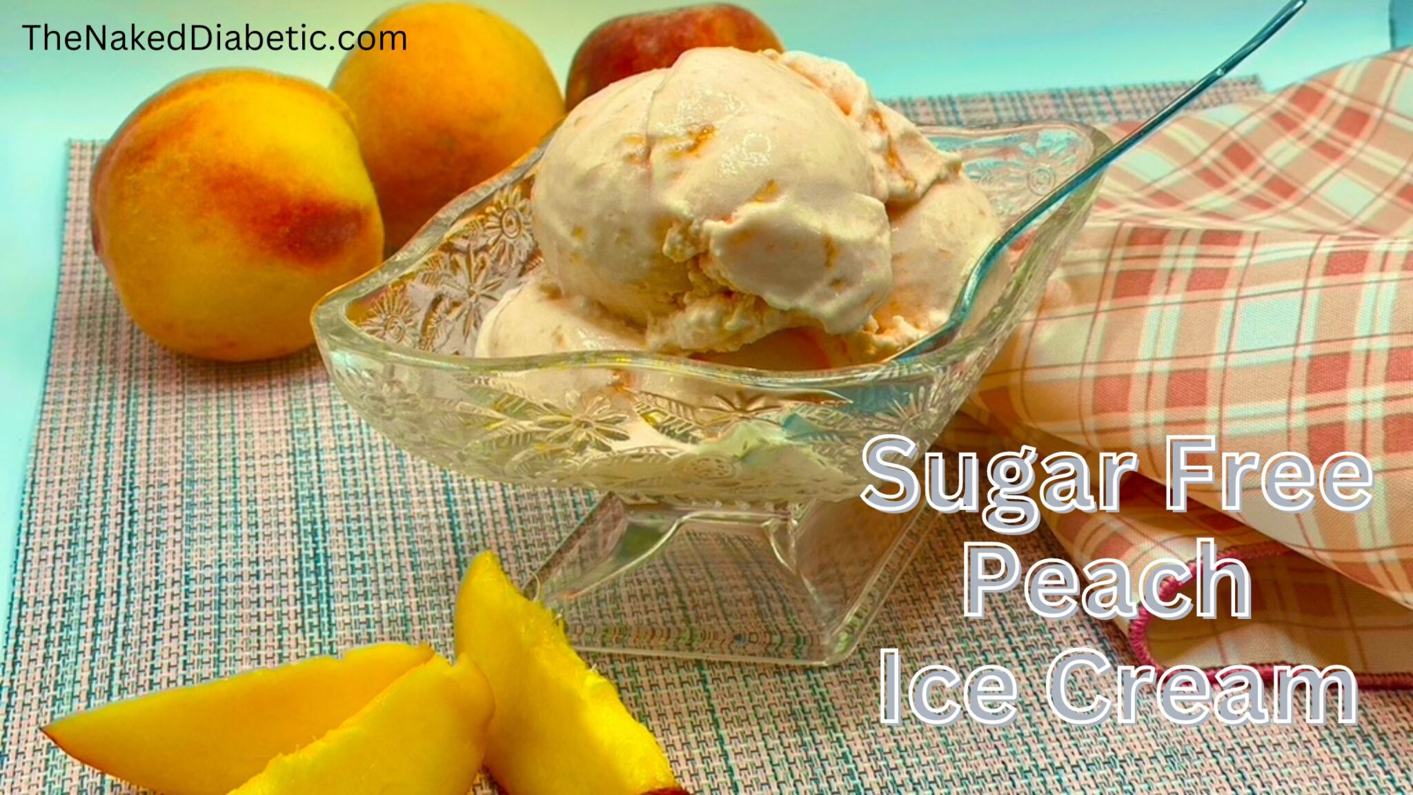 Easy Diabetic Sugar Free Peach Ice Cream Recipe