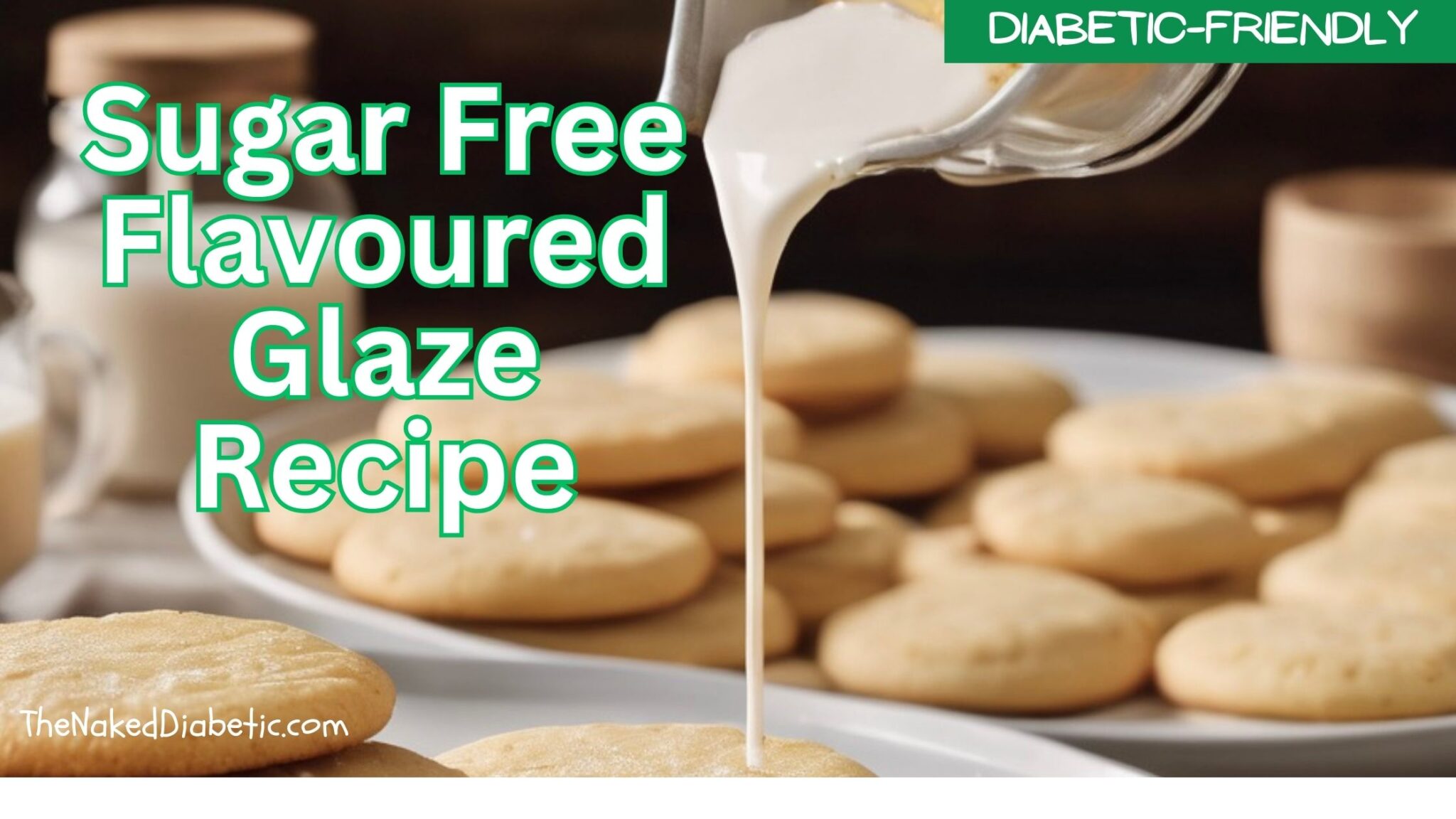 Simple Flavoured Sugar Free Glaze Recipe