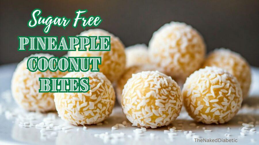 sugar free pineapple coconut bites.