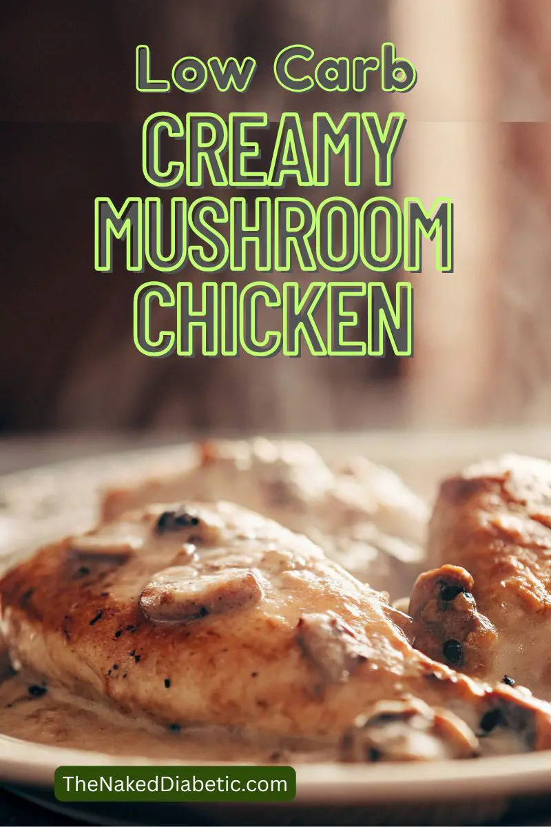 Low Carb Creamy Mushroom Chicken